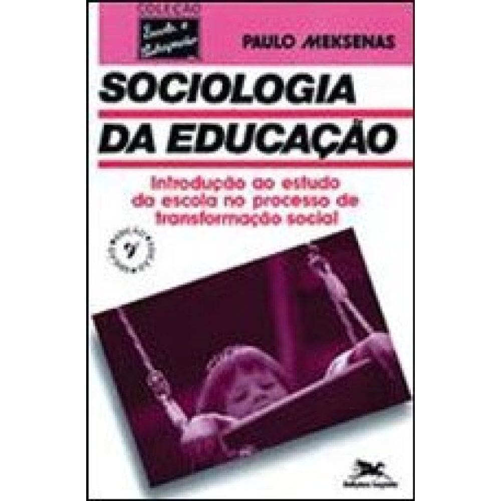 Sociologia Da Educação - Introdução Ao Estudo Da Escola No Processo De Transformação Social