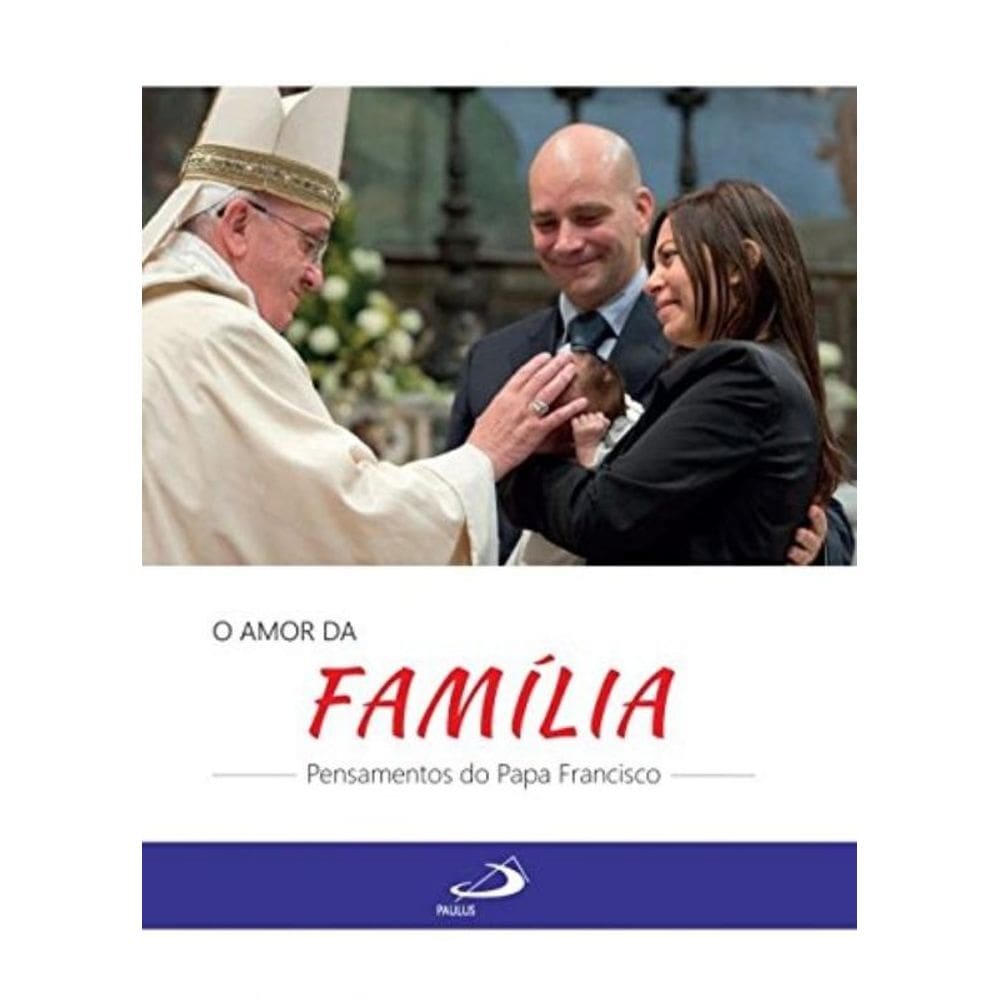 Amor Da Familia, O - Pensamentos Do Papa Francisco