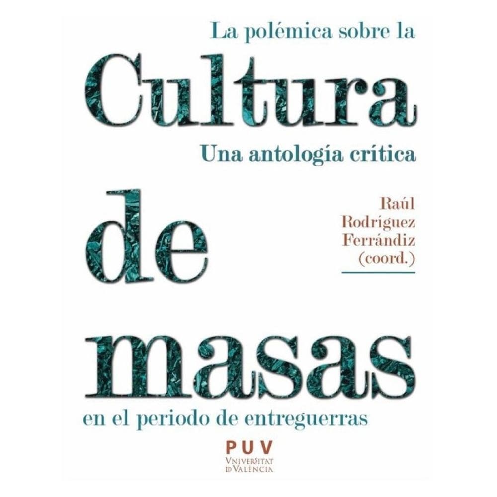 La polémica sobre la cultura de masas en el periodo de entreguerras - Espanhol