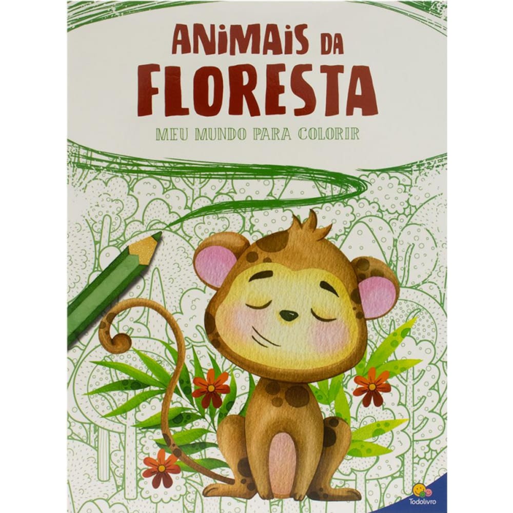 Meu Mundo Para Colorir: Animais Da Floresta