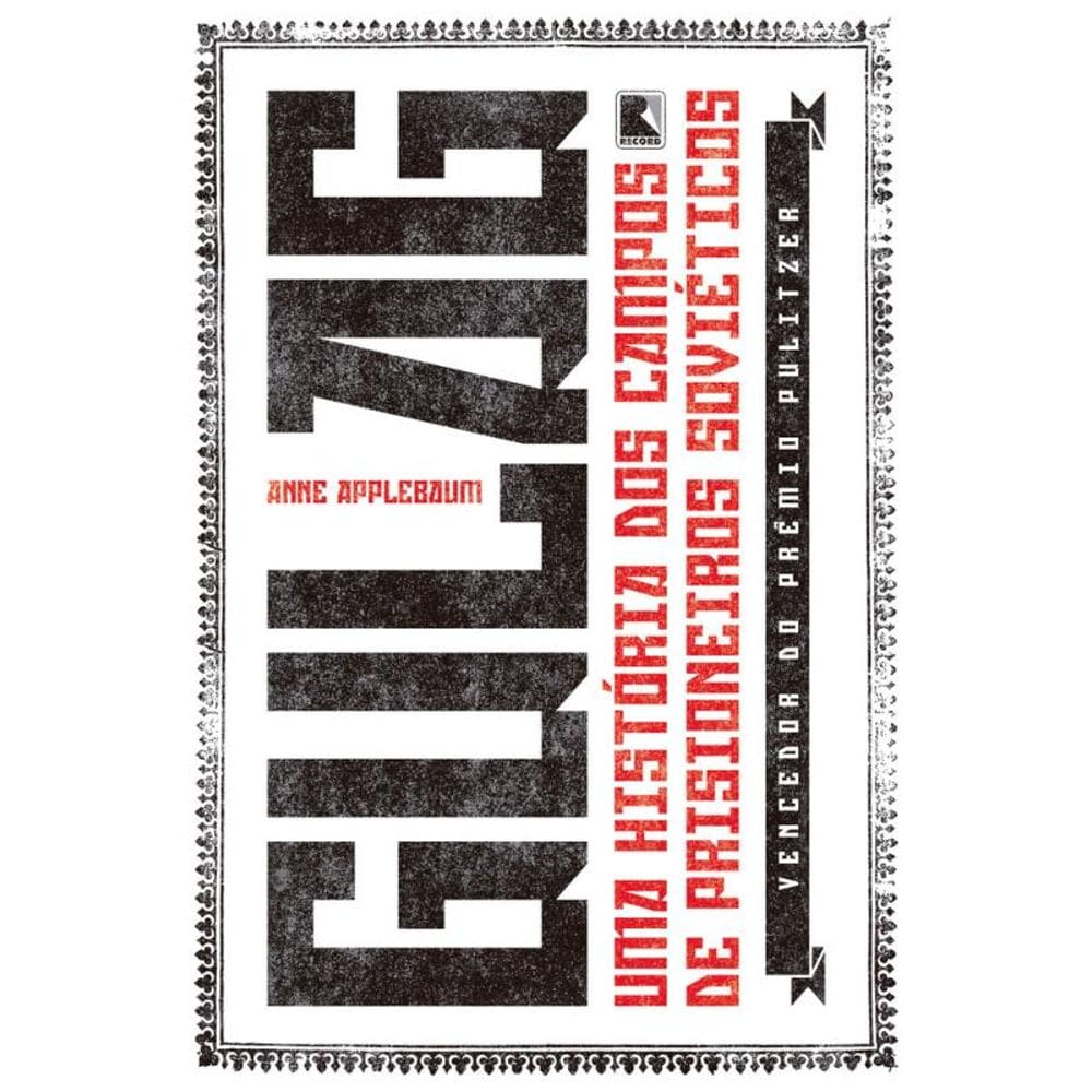 Gulag: Uma história dos campos de prisioneiros soviéticos