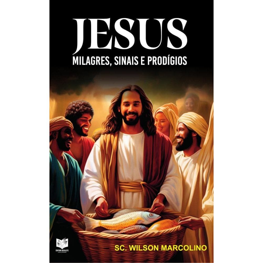 Jesus: milagres sinais e prodígios