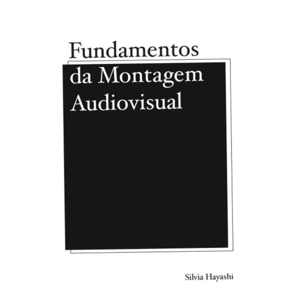 Fundamentos da Montagem Audiovisual