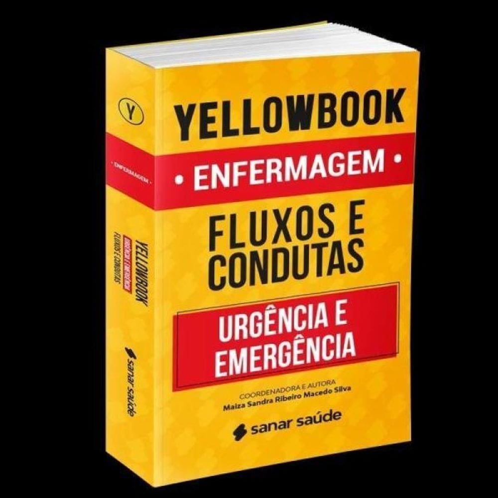 Yellowbook Enfermagem - Fluxos E Condutas Em Urgência E Emergência