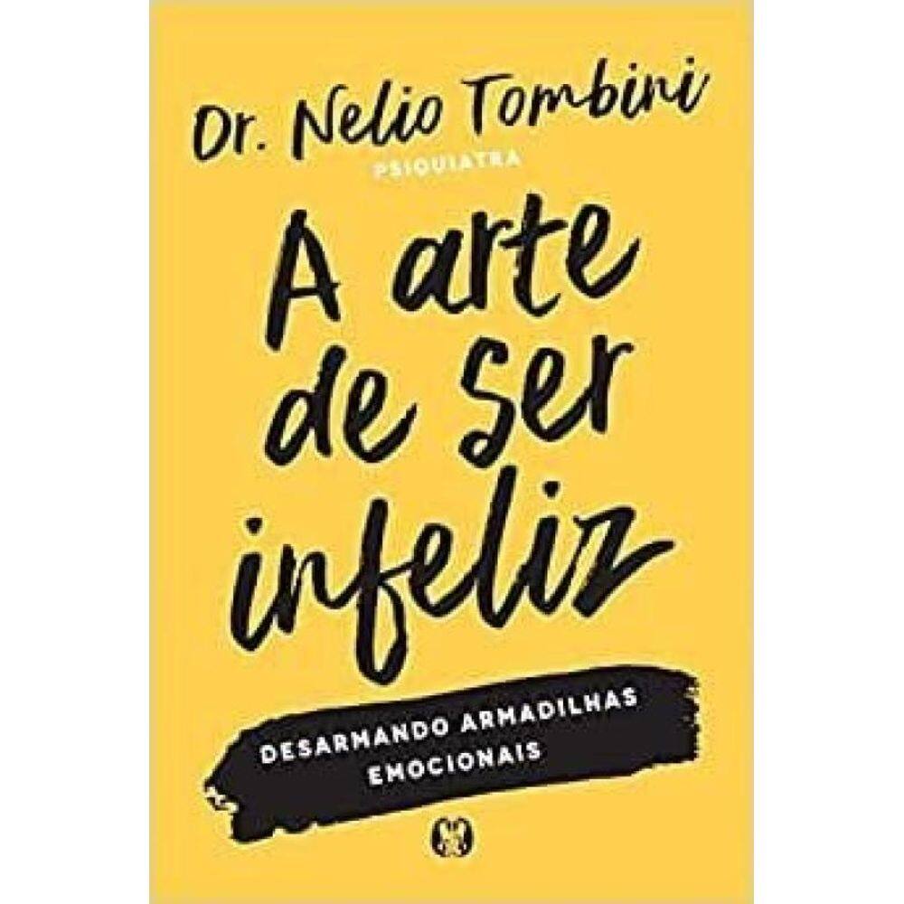 A Arte De Ser Infeliz