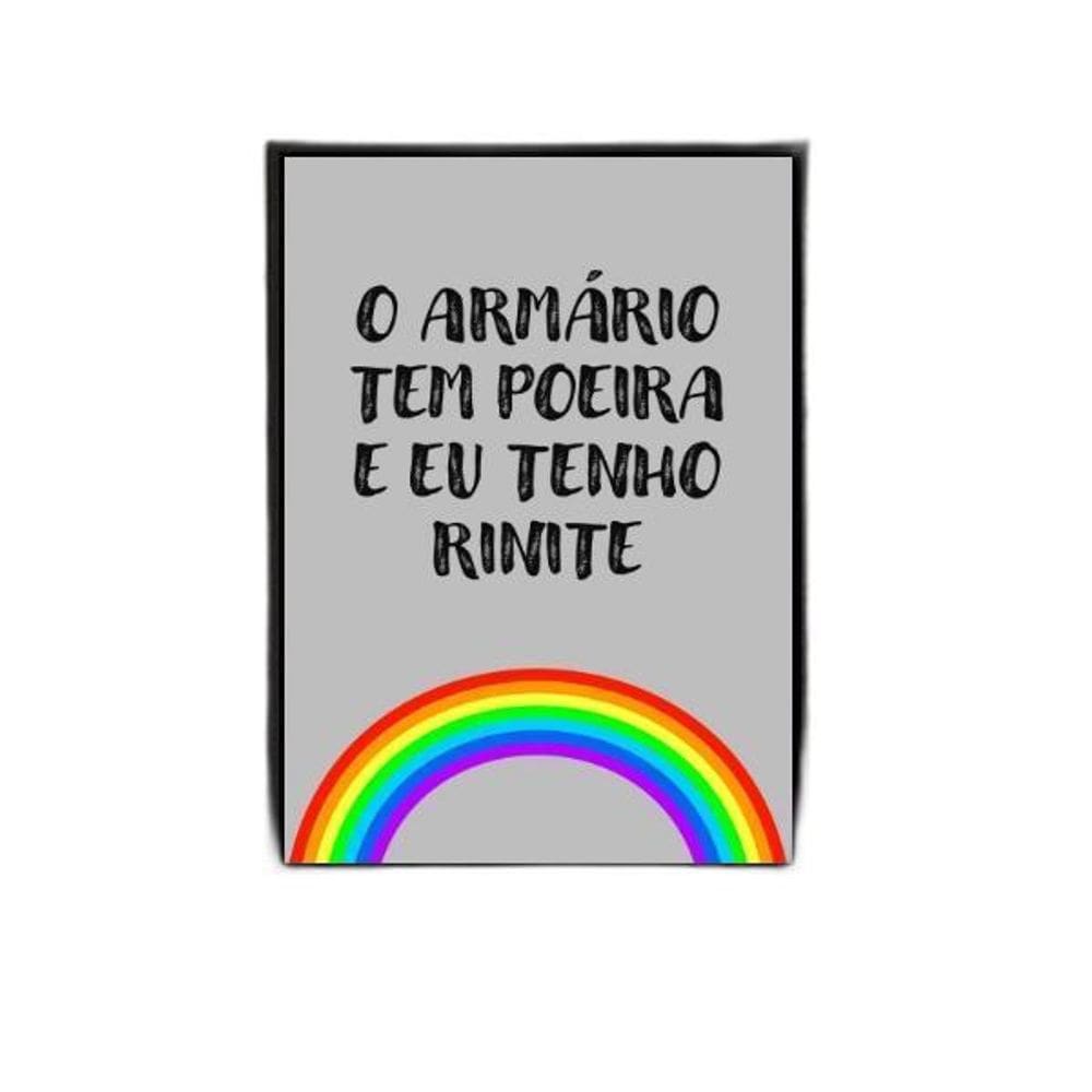 Quadro O Armário Tem Poeira E Eu Tenho Rinite 45X34Cm