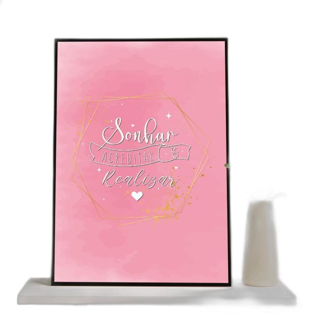 Quadro Sonhar Acreditar E Realizar Rosa 24X18Cm