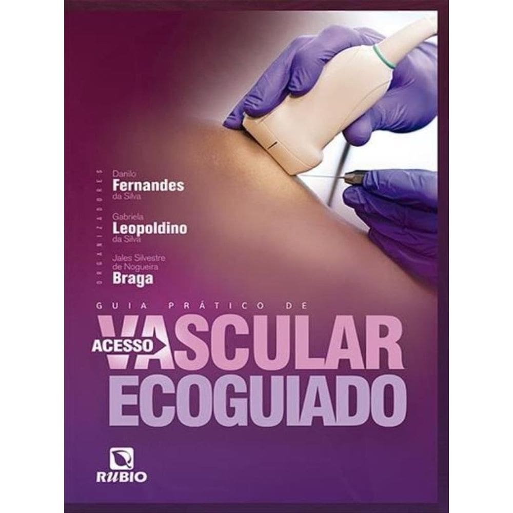 Guia Prático De Acesso Vascular Ecoguiado