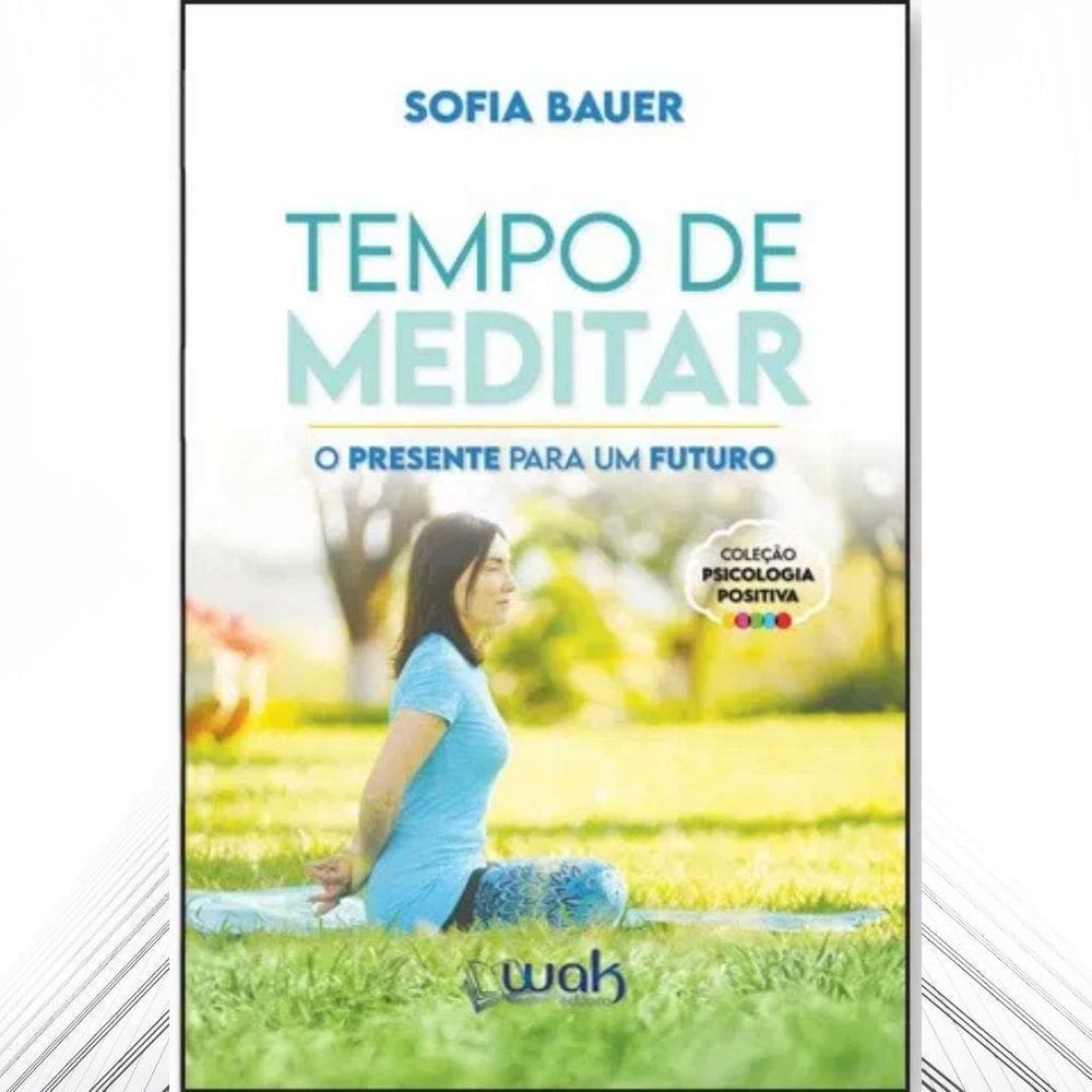 Livro: Tempo De Meditar - O Presente Para O Futuro