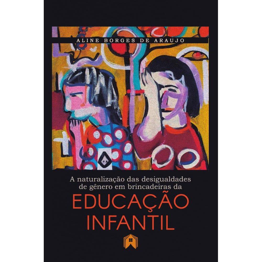 A naturalização das desigualdades de gênero em brincadeiras da educação infantil