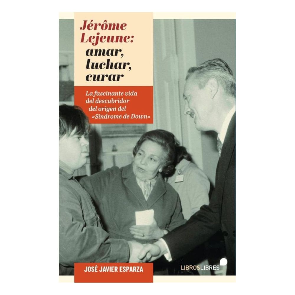Jerome lejeune: luchar, amar, curar - Espanhol