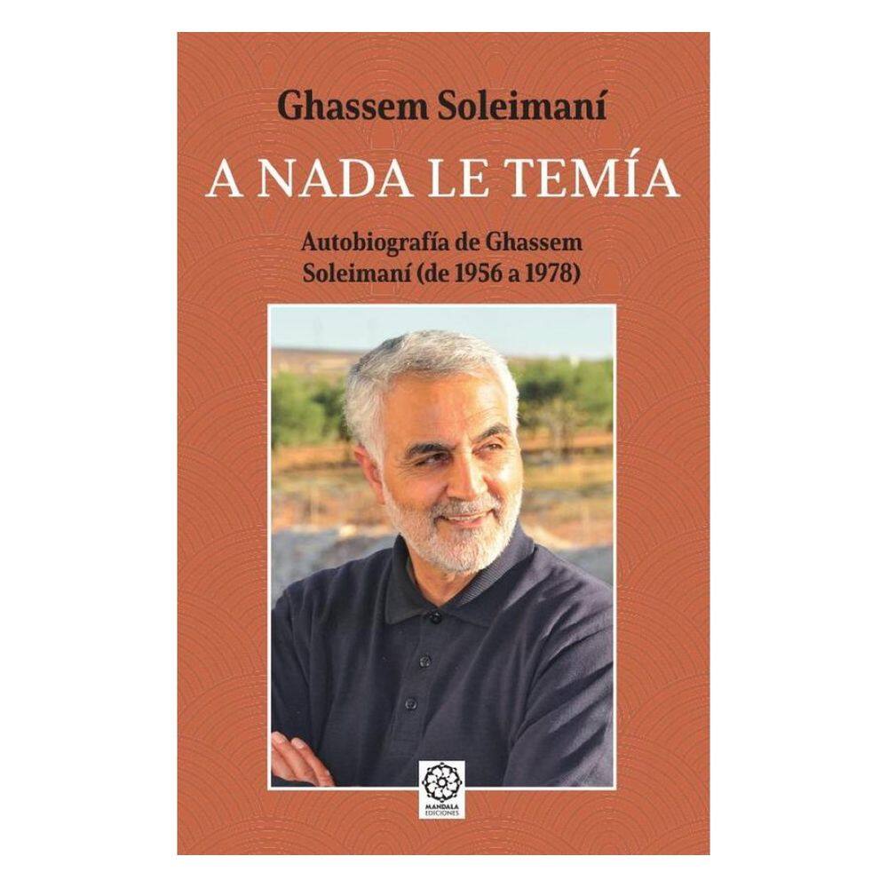 A nada le temía. Autobiografía de Ghassem Soleimaní - Espanhol