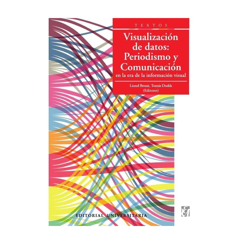 Visualización de datos: Periodismo y Comunicación en la era de la información visual - Espanhol