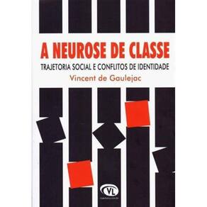 Neurose De Classe, A - Trajetoria Social E Conflitos De Identidade