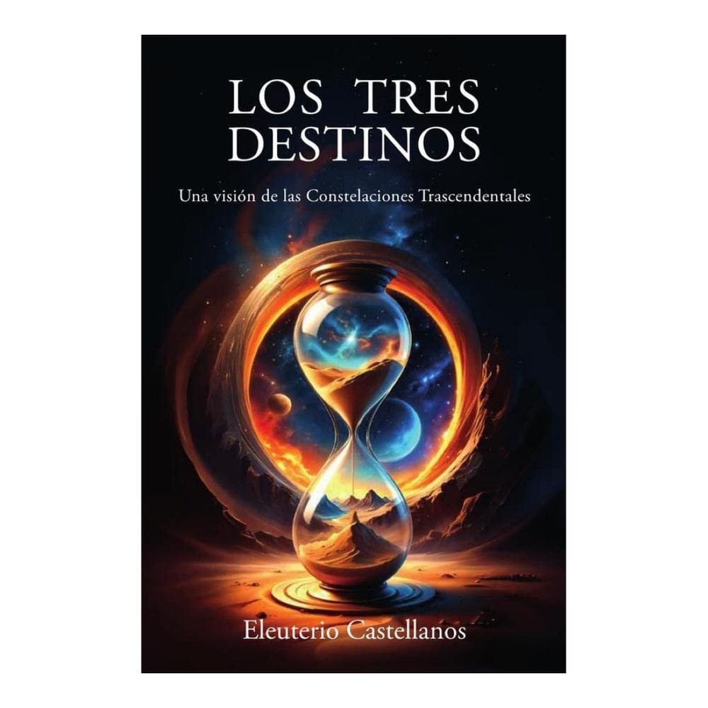 LOS TRES DESTINOS: Una visión de las Constelaciones Trascendentales - Espanhol