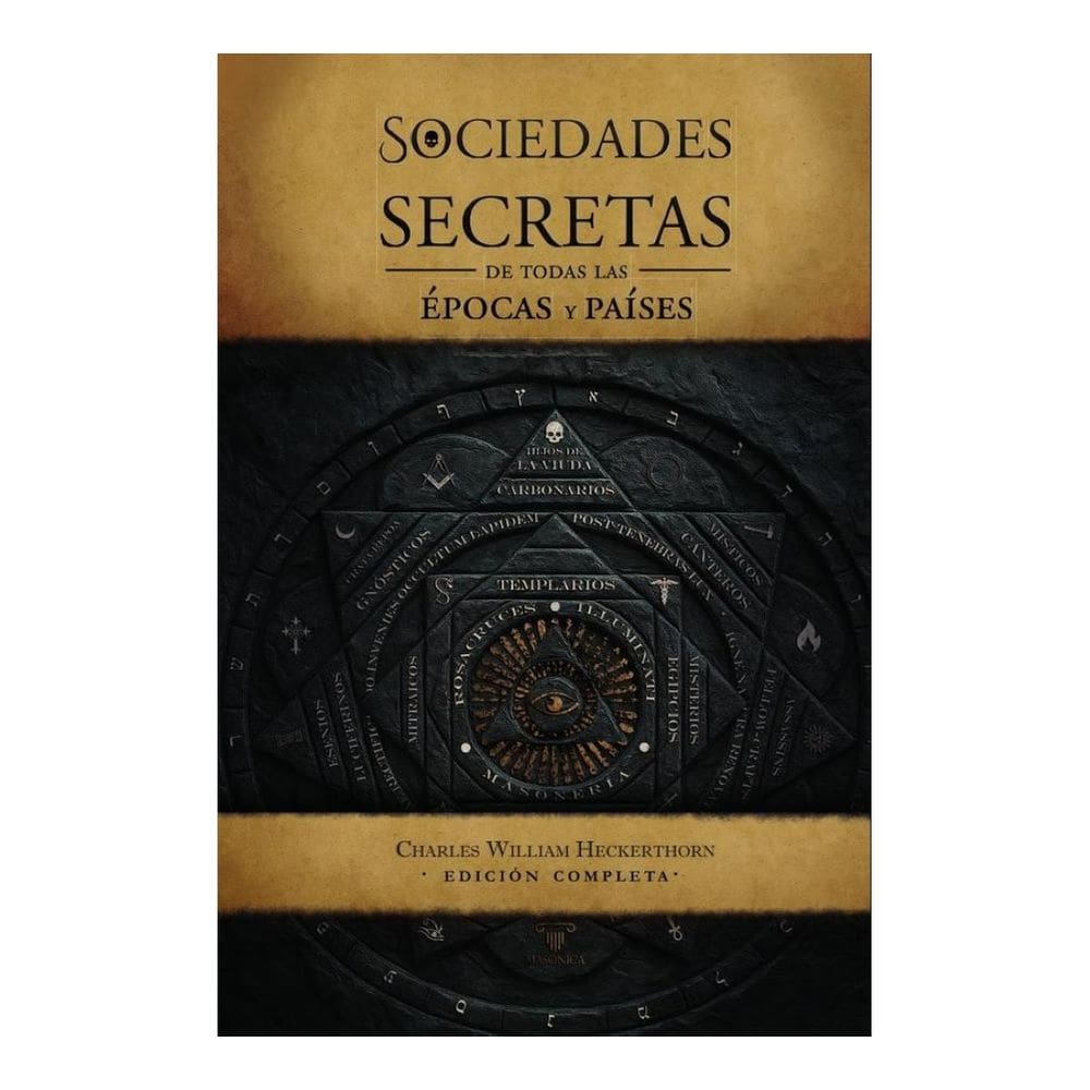 Las sociedades secretas de todas las épocas y países - Espanhol