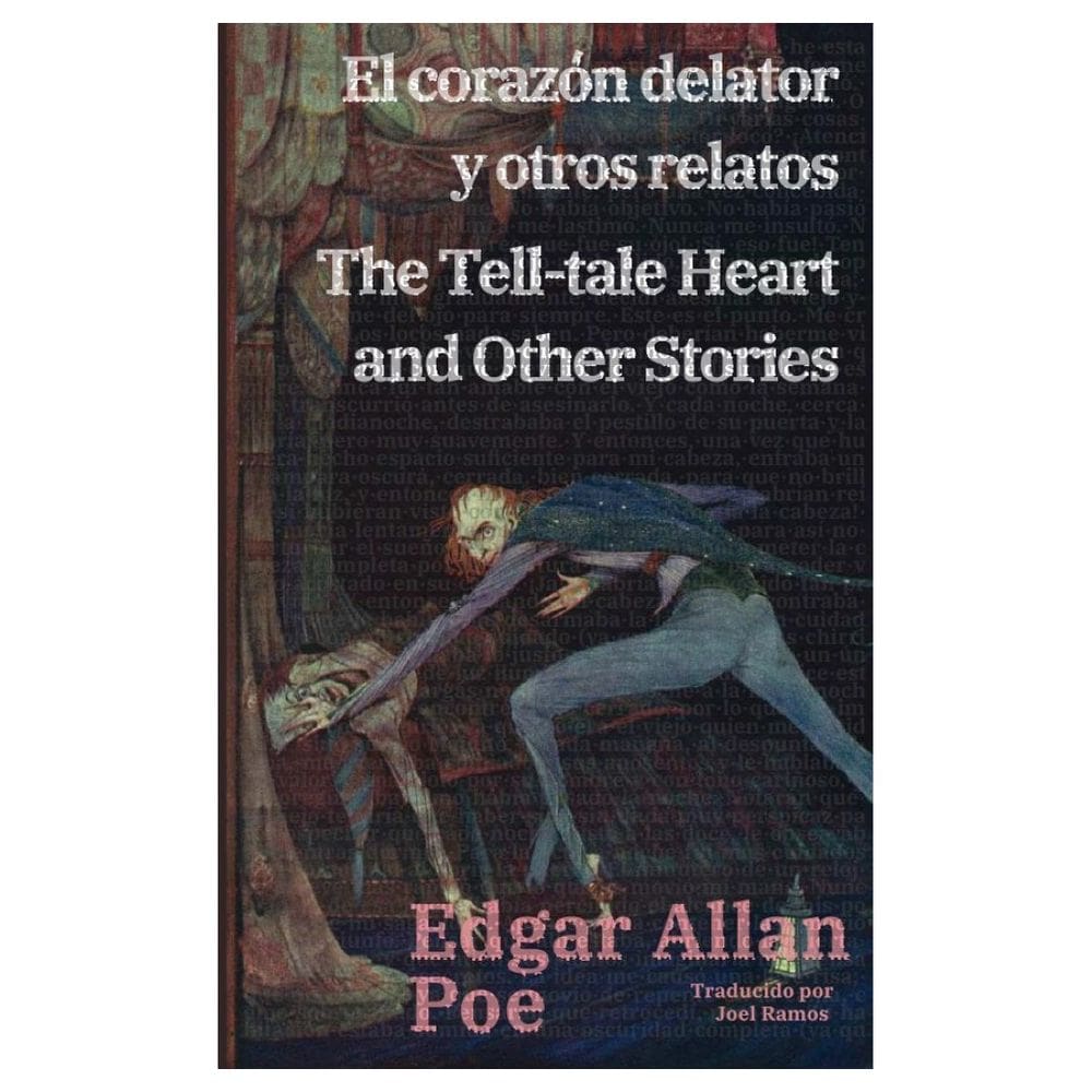 El corazón delator y otros relatos - The Tell-tale Heart and Other Stories - Espanhol