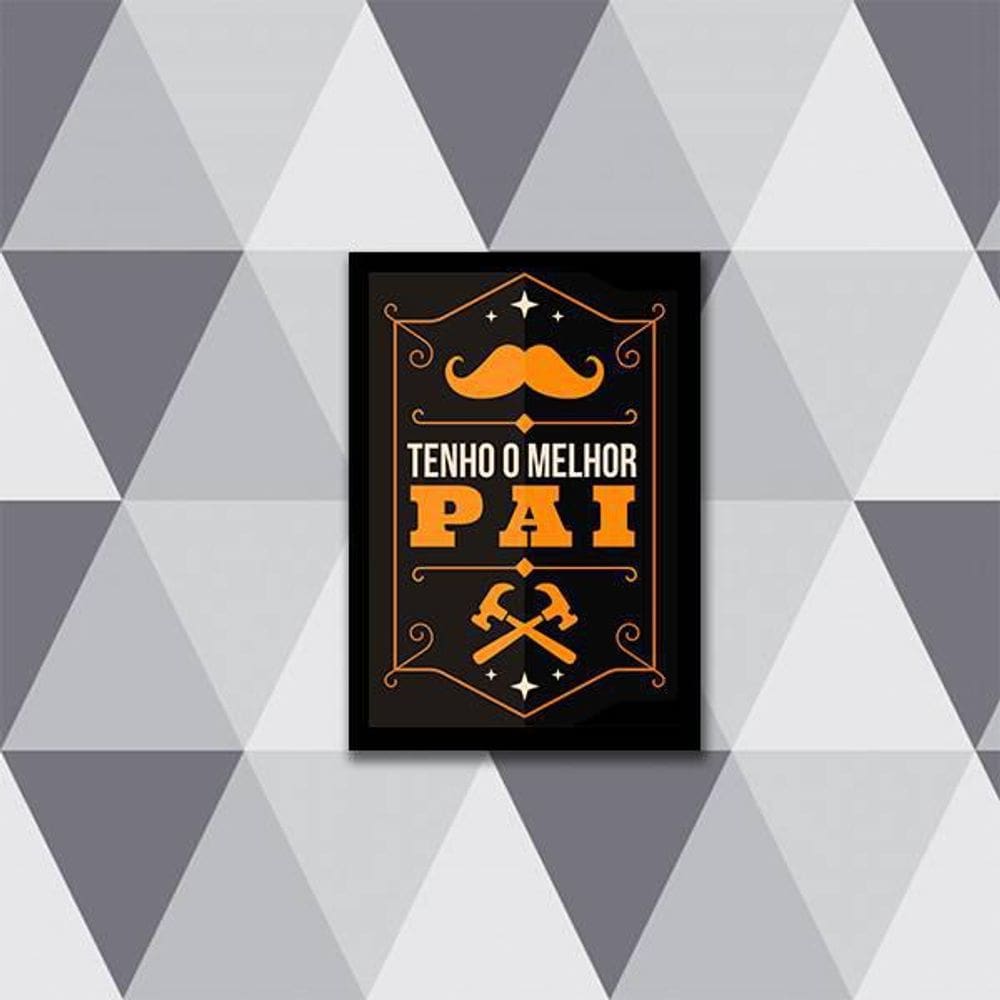 Quadro Tenho O Melhor Pai 24X18Cm
