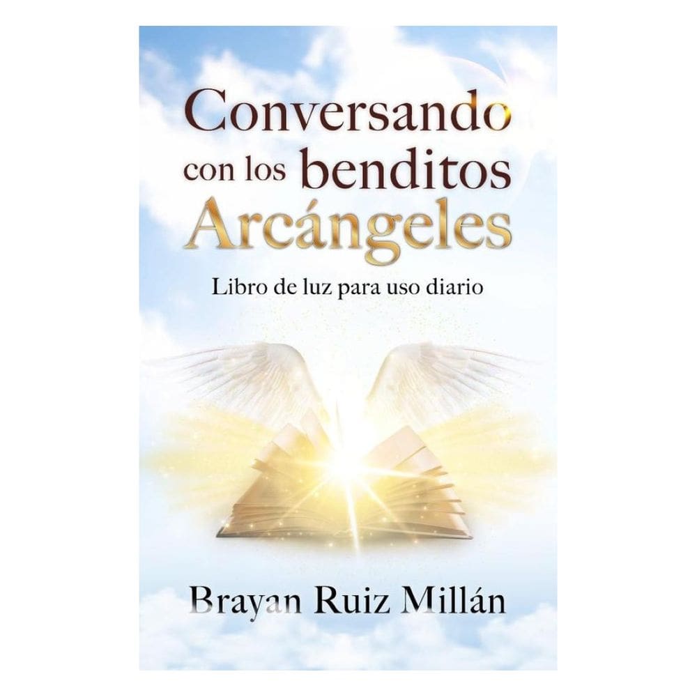 Conversando con los benditos Arcángeles: Libro de luz para uso diario - Espanhol