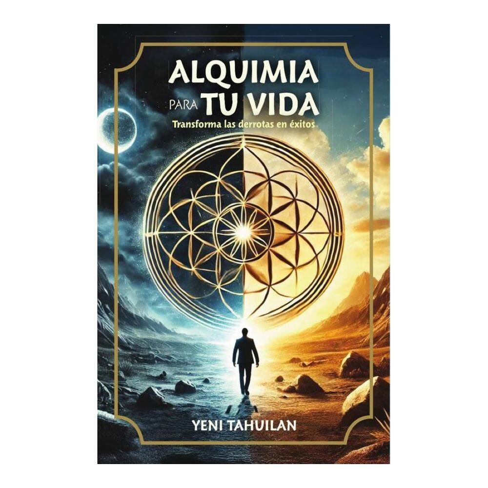 ALQUIMIA PARA TU VIDA: Transforma las derrotas en éxitos - Espanhol