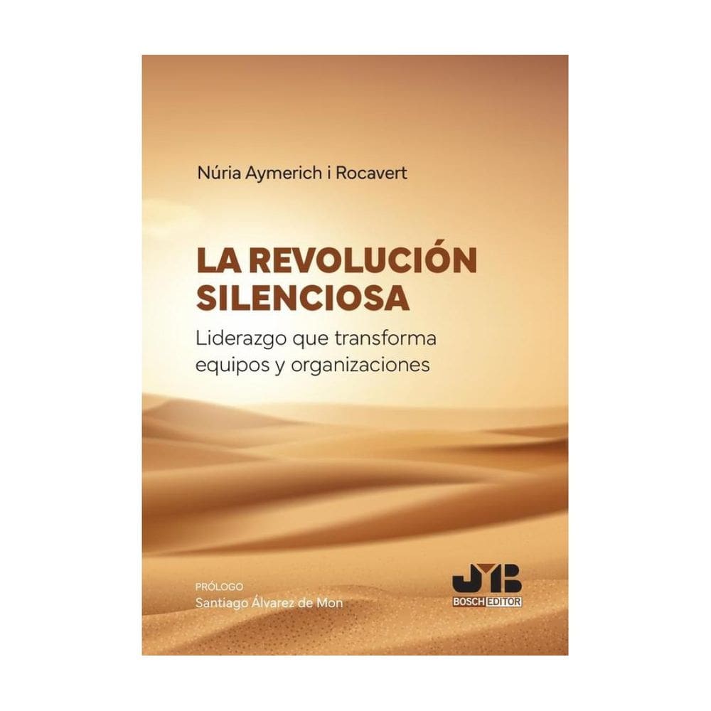 La revolución silenciosa. Liderazgo que transforma equipos y organizaciones - Espanhol