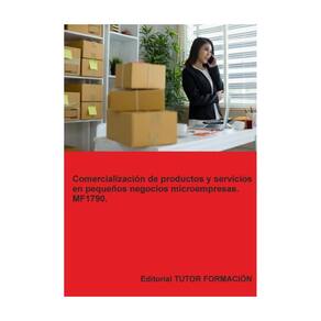 Comercialización de productos y servicios en pequeños negocios o microempresas. MF1790. - Espanhol