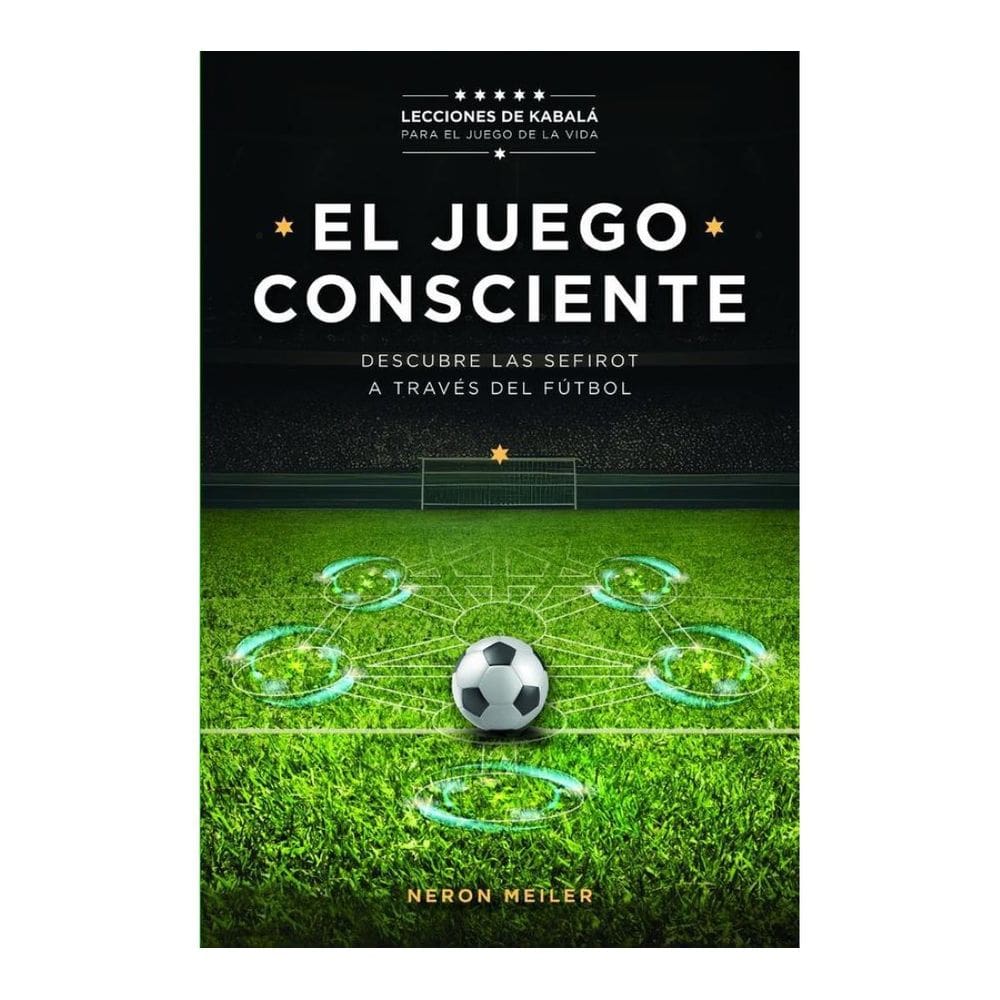 El Juego Consciente: Lecciones de Kabalá para el juego de la vida. - Espanhol