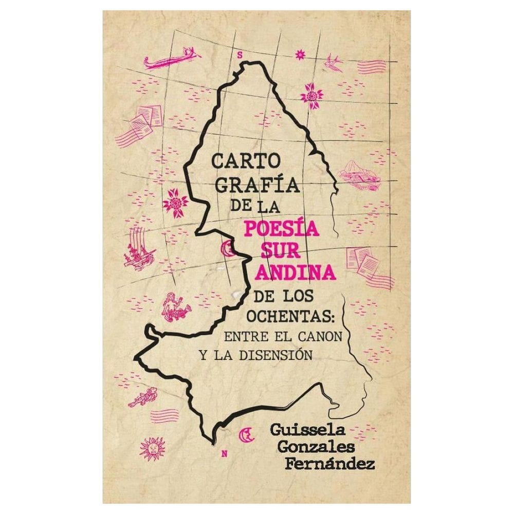 Cartografía de la poesía surandina de los ochentas: entre el canon y la disensión - Espanhol