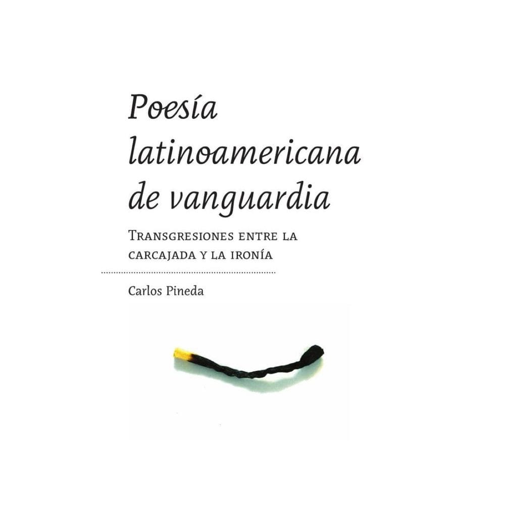 Poesía latinoamericana de vanguardia. Transgresiones entre la carcajada y la ironía - Espanhol