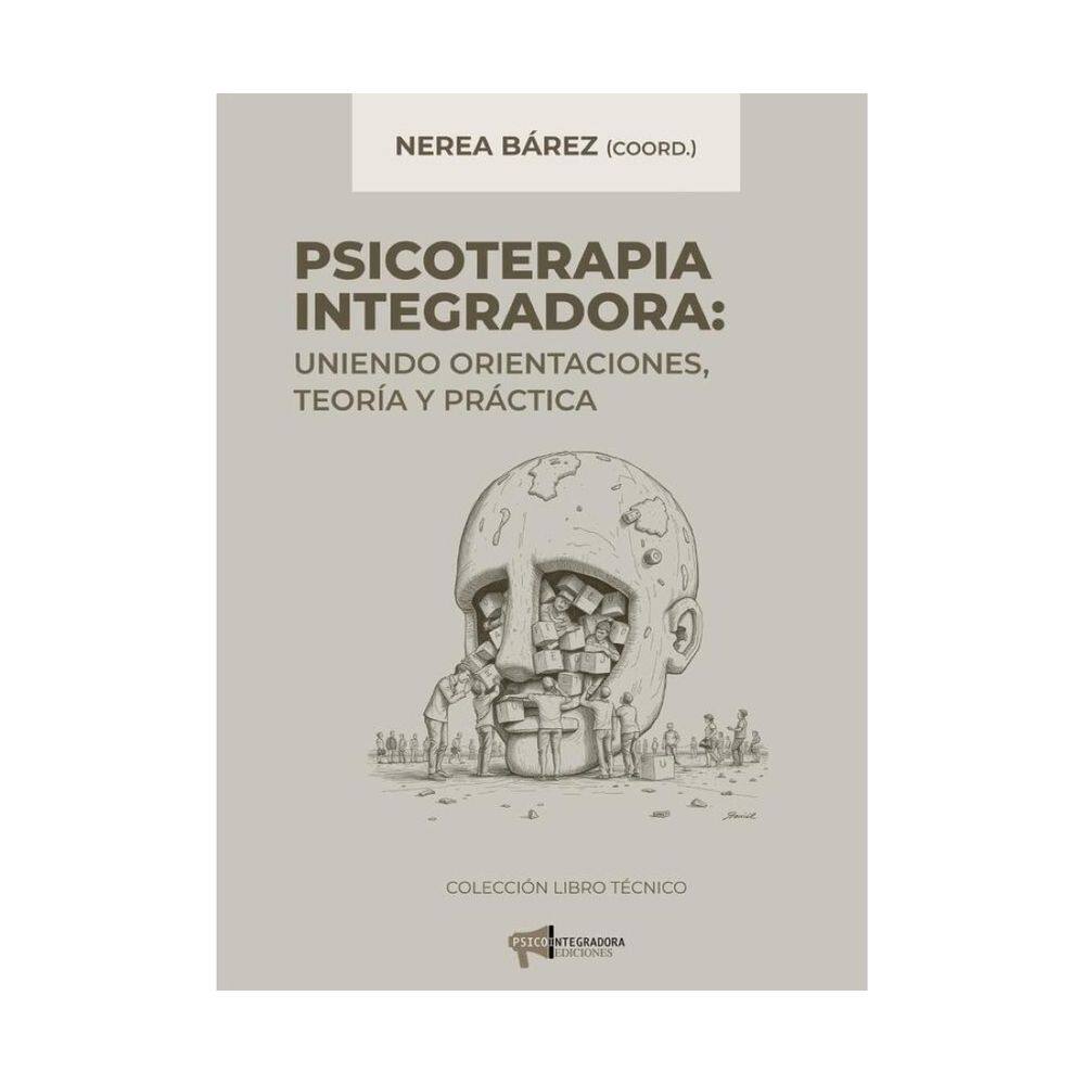 Psicoterapia integradora. Uniendo orientaciones, teoría y práctica - Espanhol