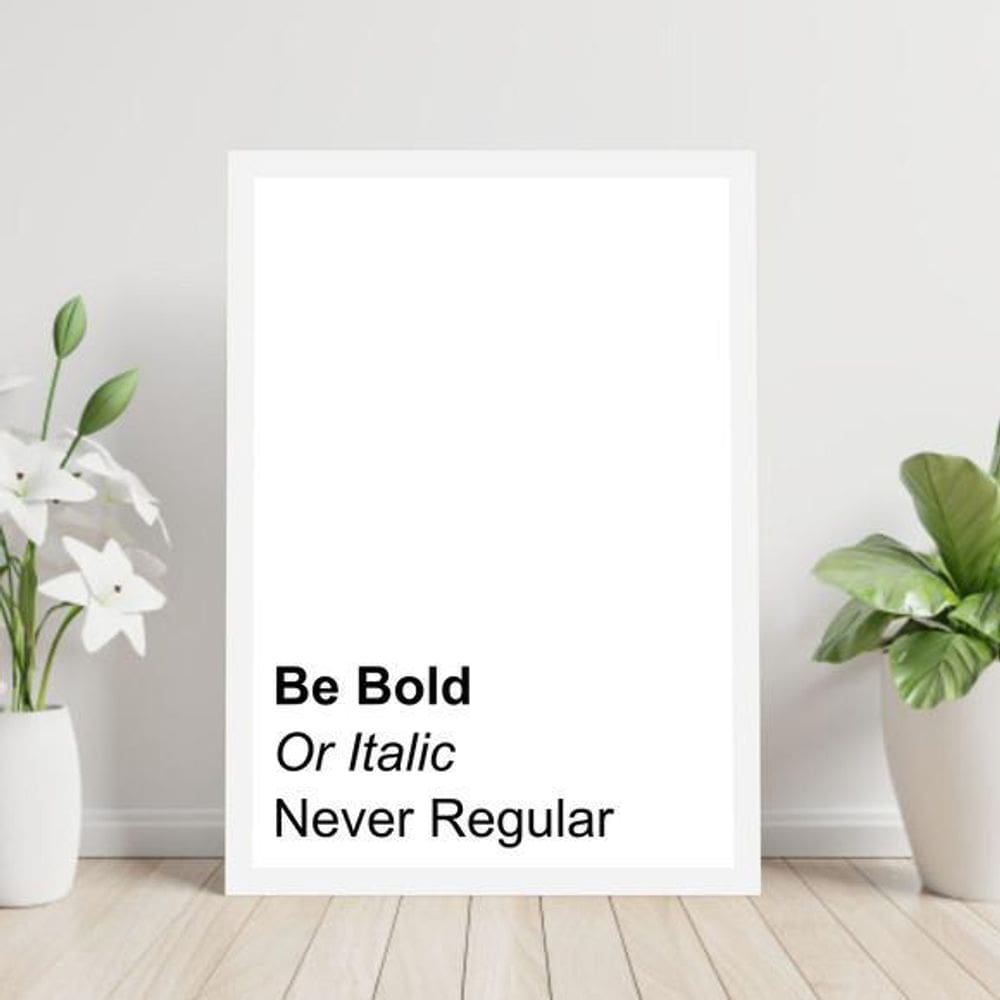 Quadro Be Bold Or Italic. Never Regular 24X18Cm