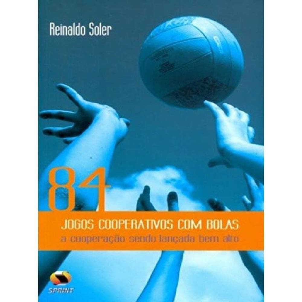 84 Jogos Cooperativos Com Bolas. A Cooperação Sendo Lançada Bem Alto