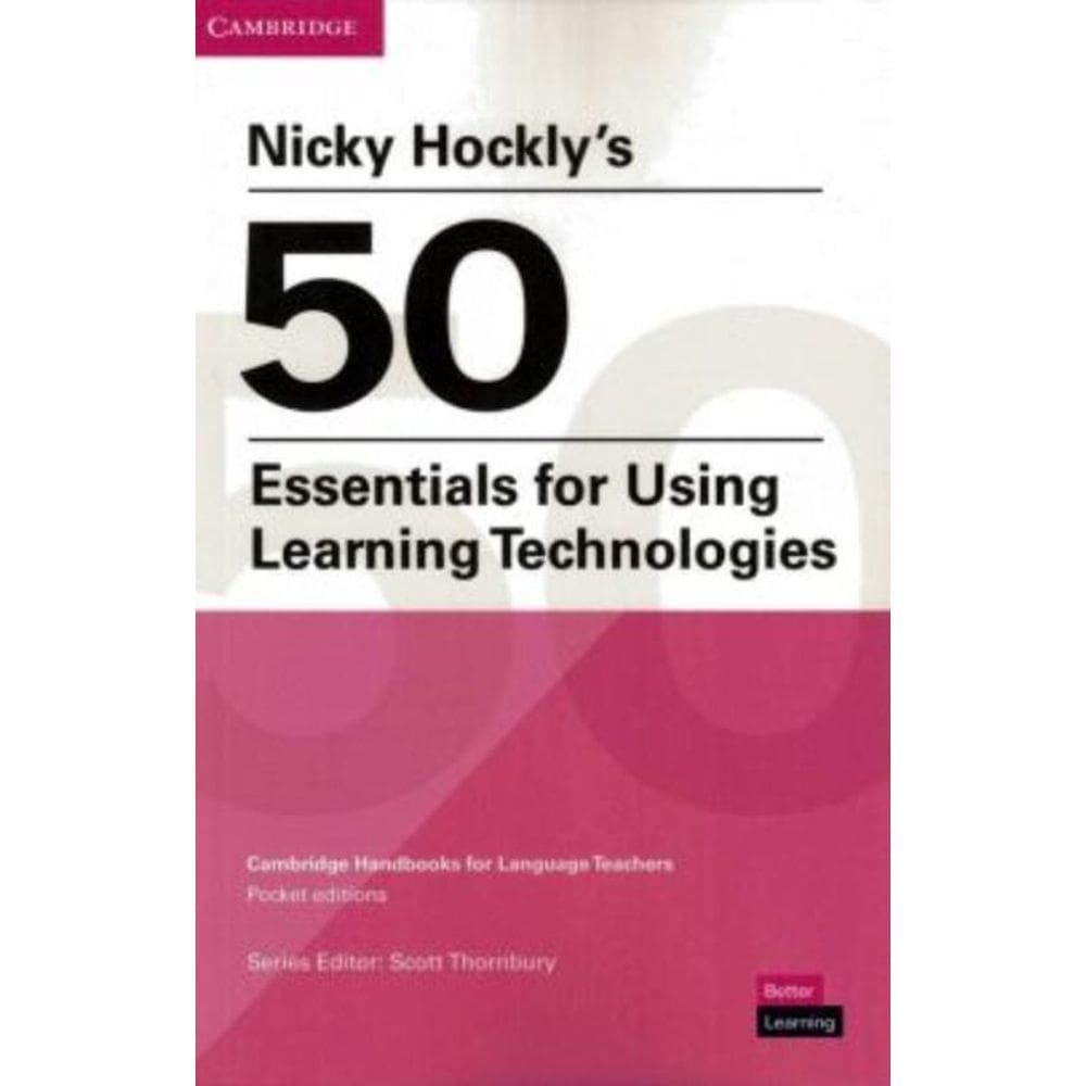 50 Essentials For Using Learning Technologies - Edition