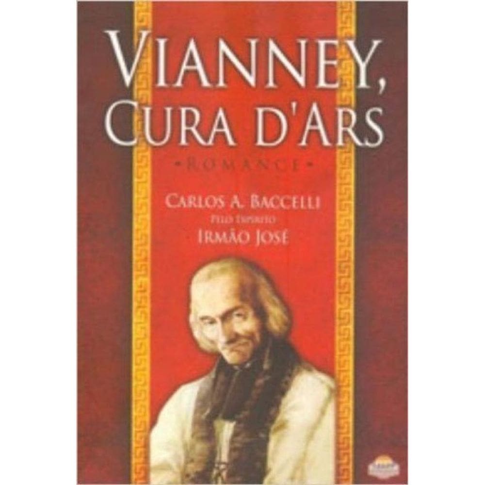 Vianney Cura D`Ars