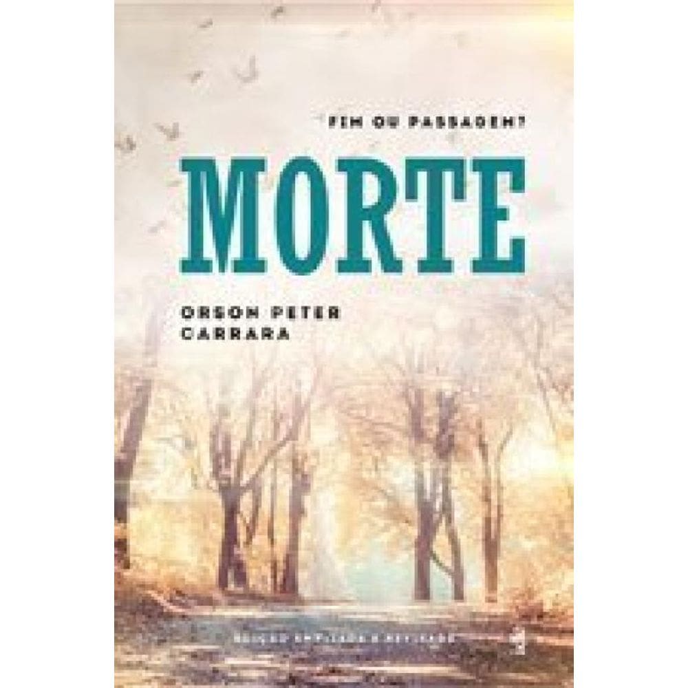Morte - Fim Ou Passagem?