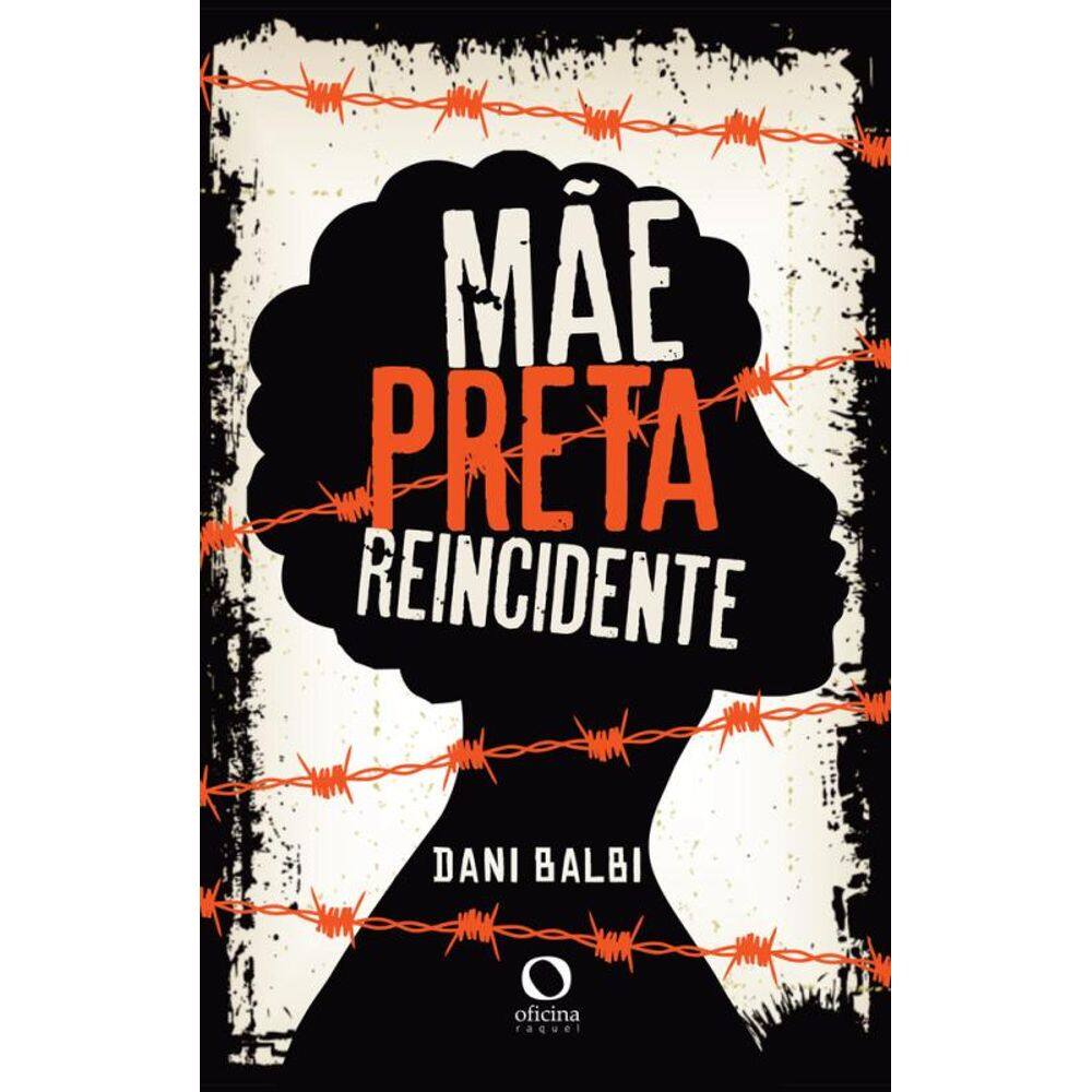 Mãe, preta, reincidente