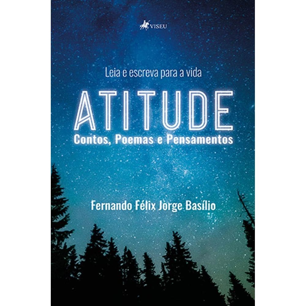 Atitude: Contos, Poemas e Pensamentos