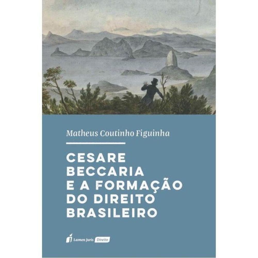 Cesare Beccaria E A Formação Do Direito Brasileiro - 2025