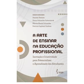 A arte de ensinar na Educação Profissional: inovação e criatividade para potencializar o aprendizado dos estudantes