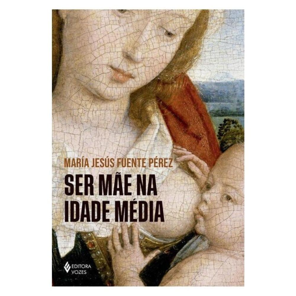 Ser Mãe Na Idade Média