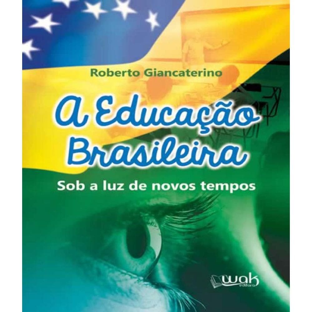 Livro Educacao Brasileira , A - Sob A Luz De Novos Tempos