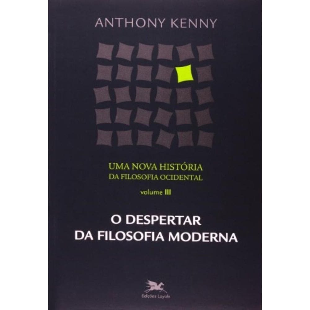 Uma Nova História Da Filosofia Ocidental - Vol. Iii - Volume Iii - O Despertar Da Filosofia Moderna