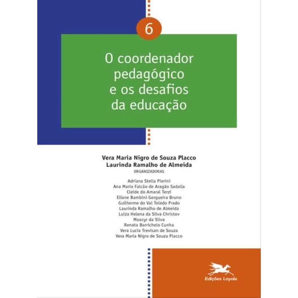 O Coordenador Pedagógico E Os Desafios Da Educação - Vol. 06 - Vol. 6