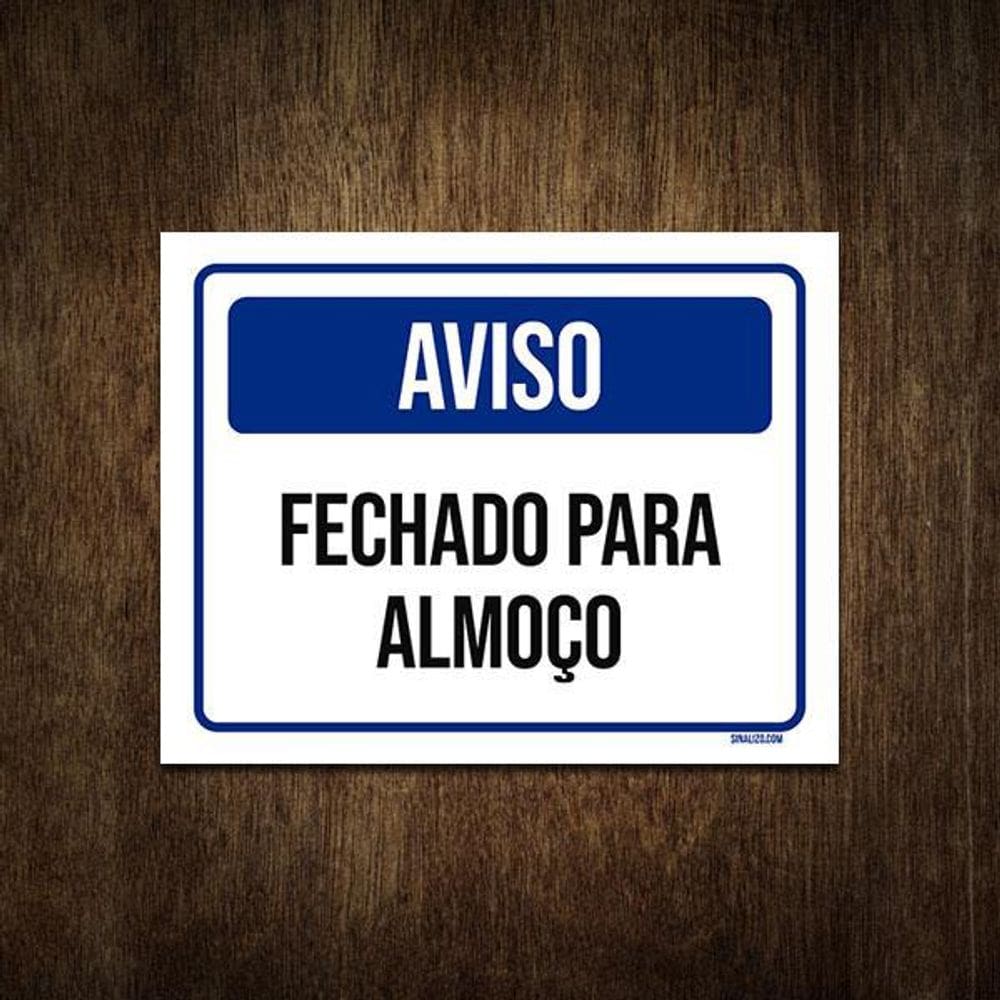 Placa De Sinalização - Aviso Fechado Para Almoço 18X23