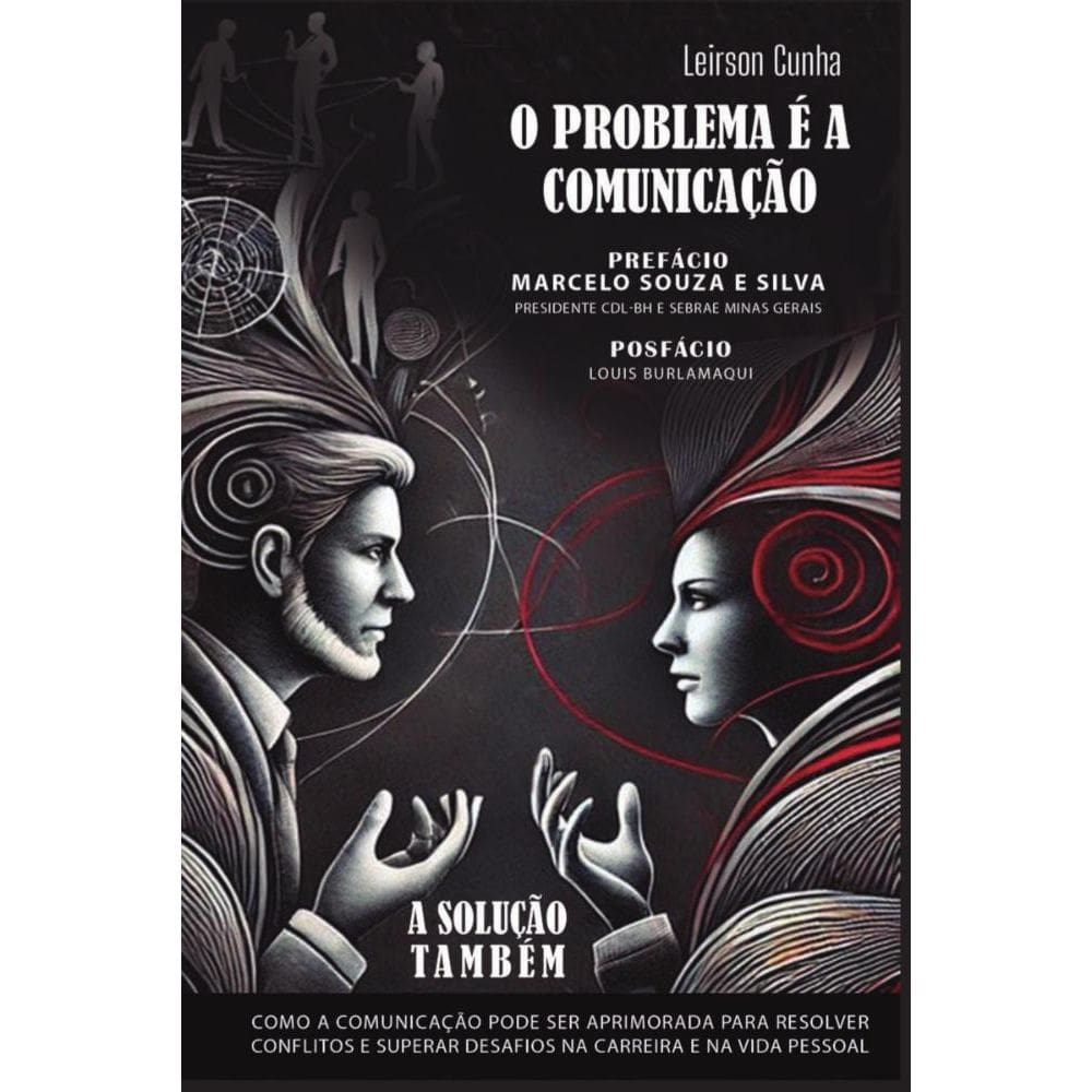 O problema é a comunicação. A solução também