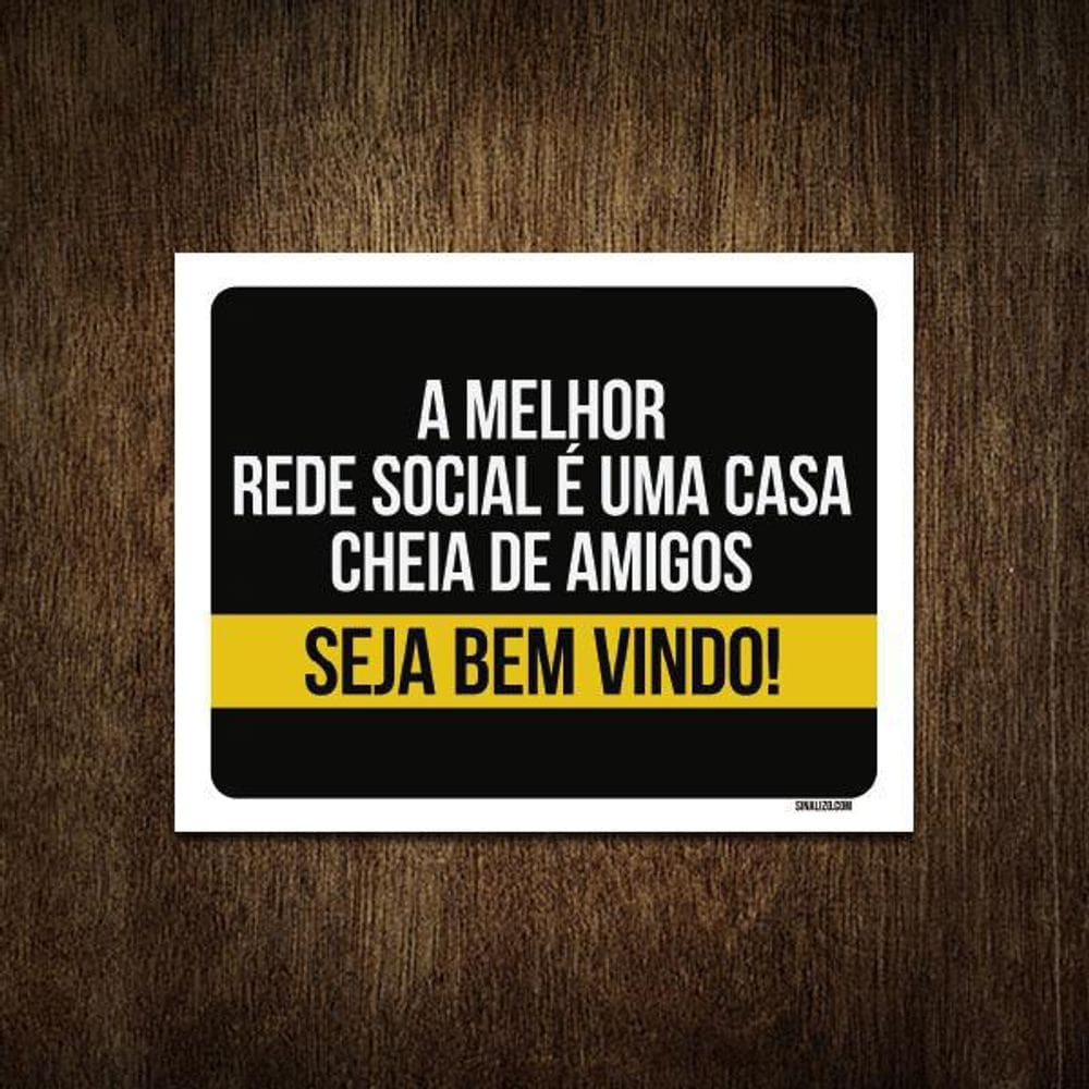 Placa Decorativa - A Melhor Rede Social Seja Bem Vindo 36X46