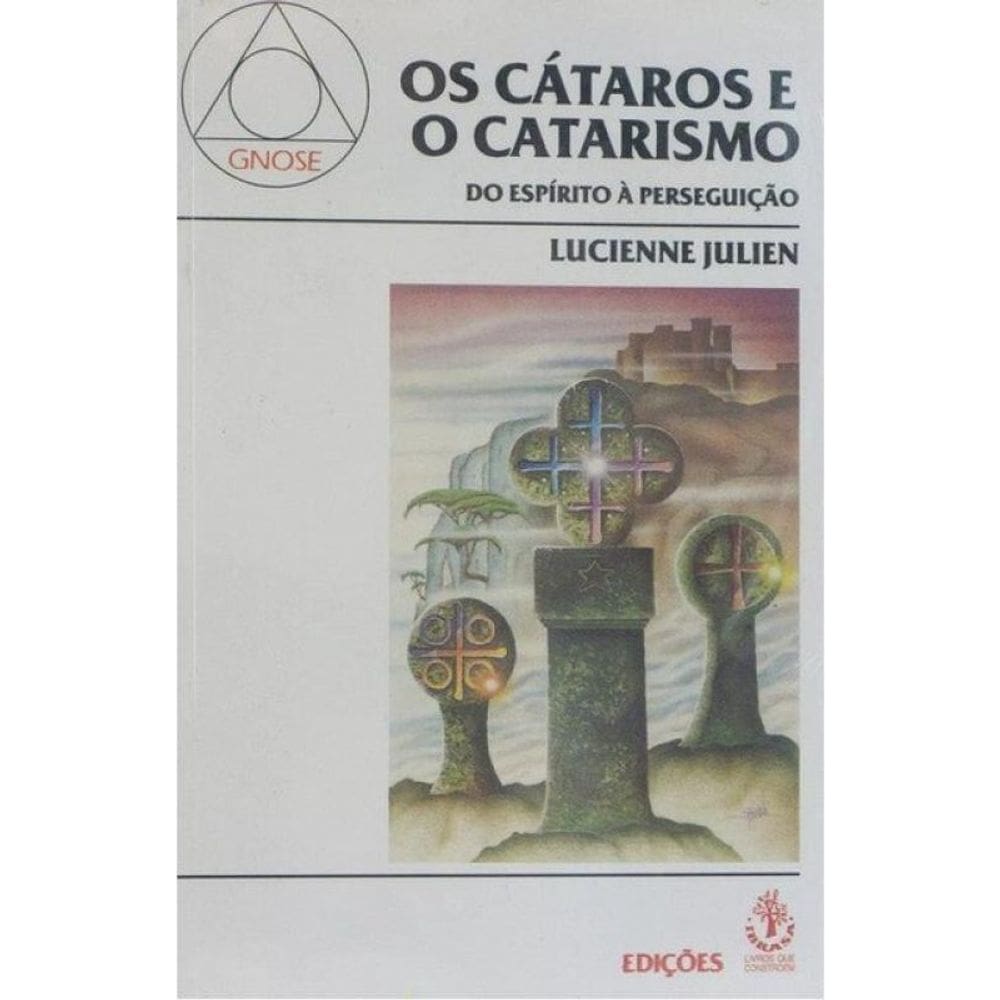 Os Cátaros E O Catarismo