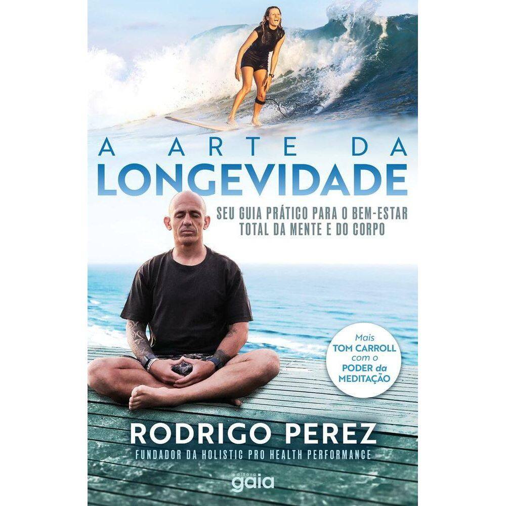 A Arte Da Longevidade - Seu Guia Prático Para O Bem