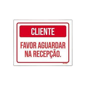 Placa Sinalização - Cliente Favor Aguardar Na Recepção 36X46