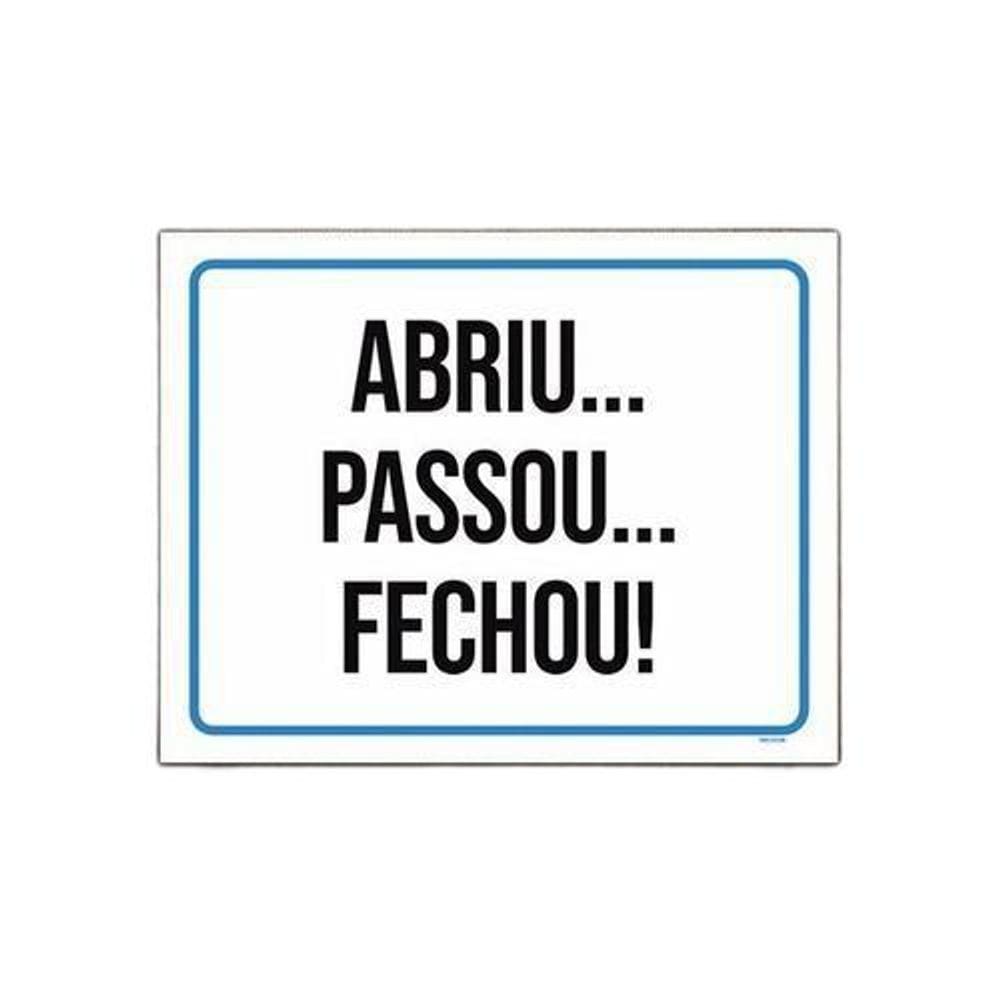 Placa De Sinalização - Abriu Passou Fechou 36X46